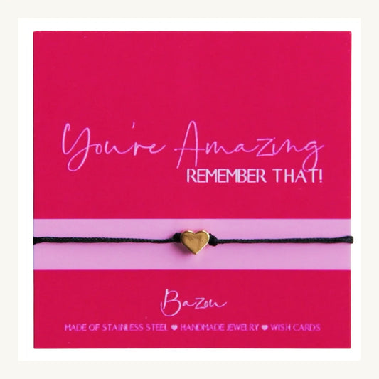 You are amazing remember that WISHCARDS WITH BRACELETS ♥ Bazou
