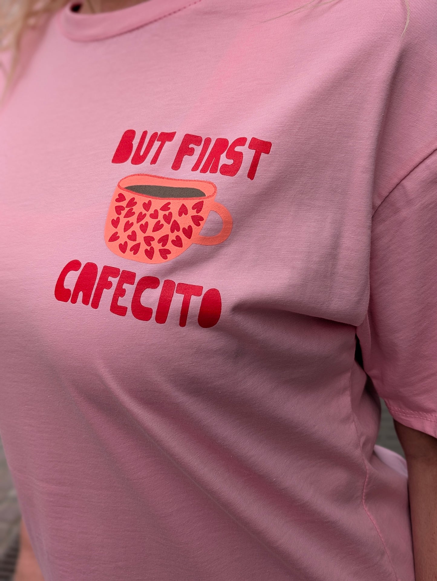 But first cafecito shirt - Roze